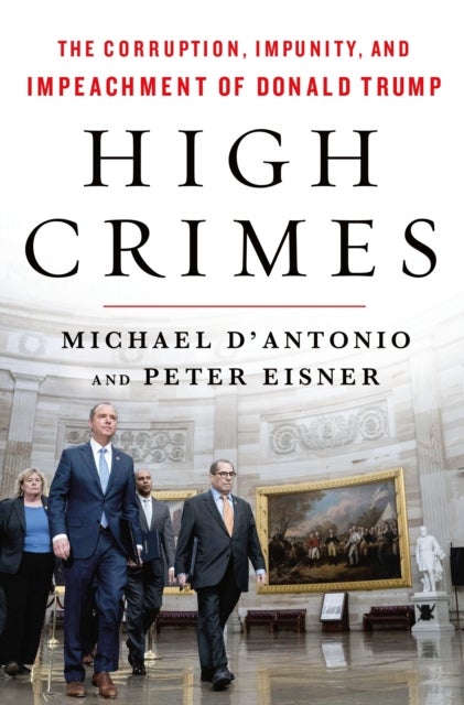 High Crimes - The Inside Story of the Trump Impeachment