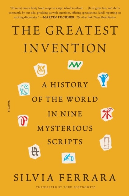 The Greatest Invention - A History of the World in Nine Mysterious Scripts
