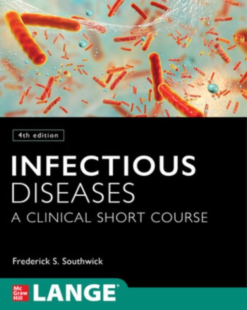 Infectious Diseases: A Clinical Short Course, Fourth Edition
