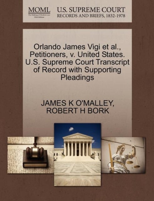 Orlando James Vigi Et Al., Petitioners, V. United States. U.S. Supreme Court Transcript of Record wi