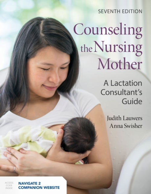 Counseling The Nursing Mother - A Lactation Consultant's Guide