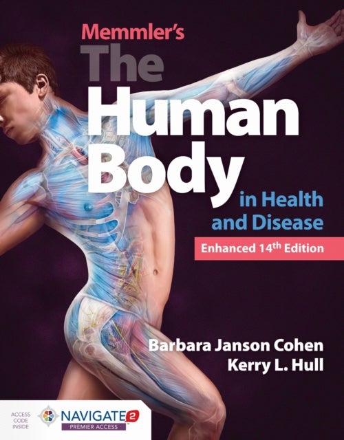 Memmler''s the Human Body in Health and Disease, Enhanced Edition