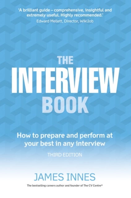 Interview Book, The - How to prepare and perform at your best in any interview