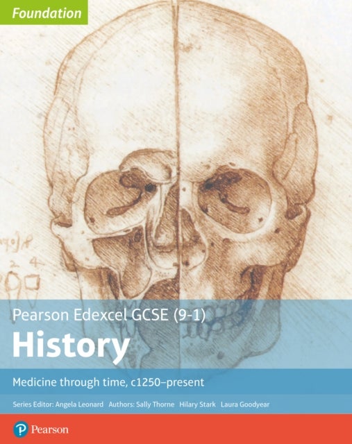 Edexcel GCSE (9-1) History Foundation Medicine through time, c1250-present Student Book