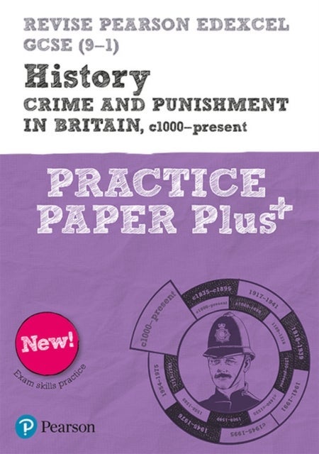 Pearson REVISE Edexcel GCSE History Crime and Punishment in Britain, c1000-Present Practice Paper Plus incl. online revision - for 2026, 2027 exams