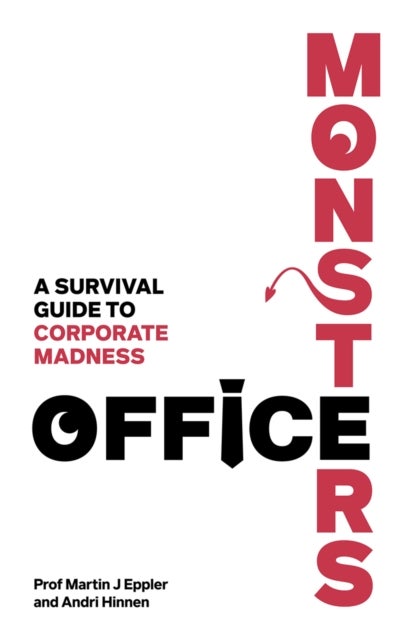 Office Monsters:  A survival guide to corporate madness - A survival guide to corporate madness