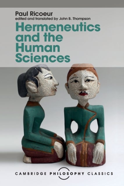 Hermeneutics and the Human Sciences - Essays on Language, Action and Interpretation