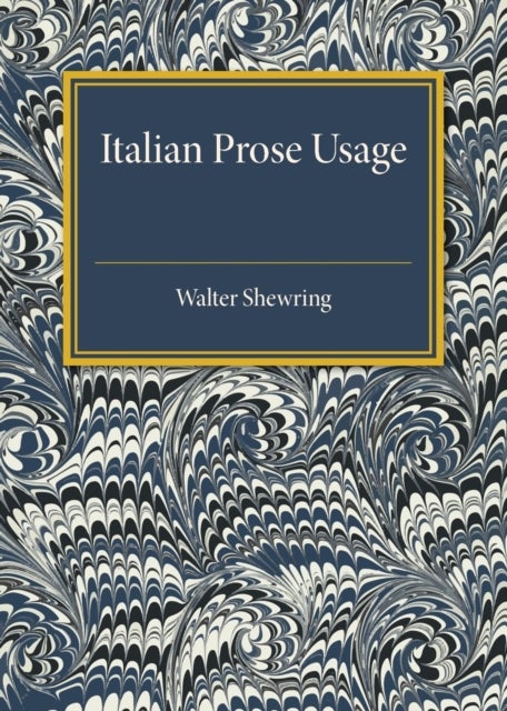 Italian Prose Usage - A Supplement to Italian Grammars