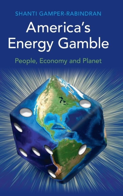 America''s Energy Gamble - People, Economy and Planet