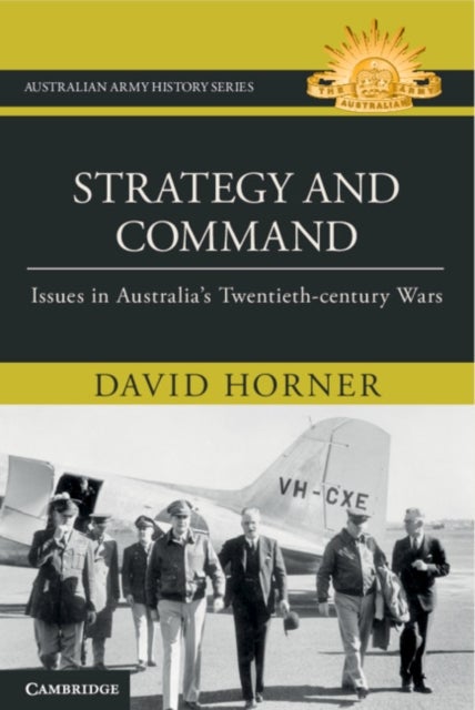Strategy and Command - Issues in Australia's Twentieth-century Wars