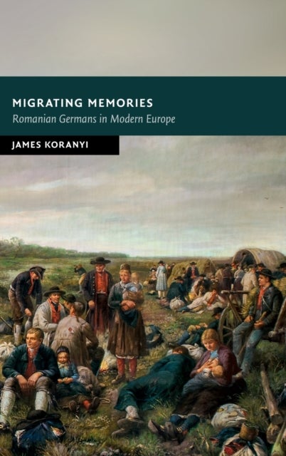 Migrating Memories - Romanian Germans in Modern Europe