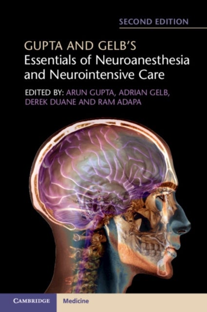 Gupta and Gelb''s Essentials of Neuroanesthesia and Neurointensive Care