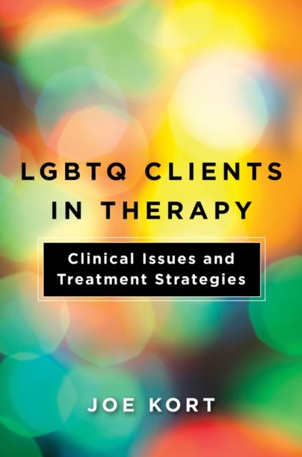 LGBTQ Clients in Therapy – Clinical Issues and Treatment Strategies - Clinical Issues and Treatment Strategies