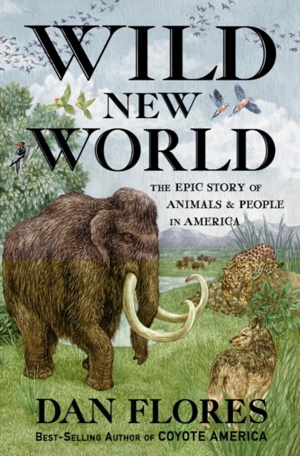 Wild New World – The Epic Story of Animals and People in America