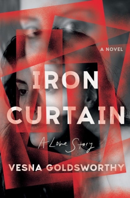 Iron Curtain – A Love Story - A Love Story