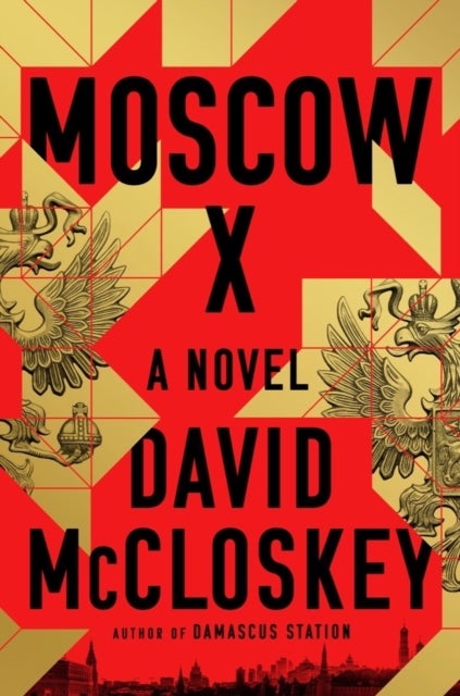 Moscow X – A Novel - A Novel