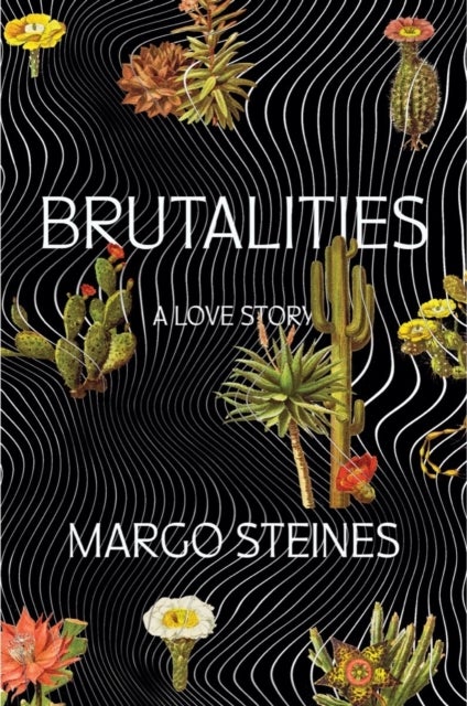 Brutalities – A Love Story - A Love Story