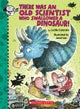 There Was an Old Scientist Who Swallowed a Dinosaur!