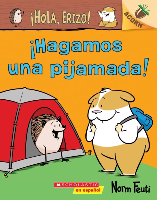 ¡Hola, Erizo! 2: ¡Hagamos una pijamada! (Let's Have a Sleepover!) - Un libro de la serie Acorn