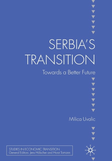 Serbia''s Transition - Towards a Better Future