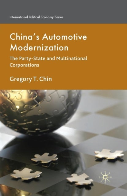 China’s Automotive Modernization - The Party-State and Multinational Corporations