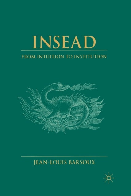 Insead - From Intuition to Institution