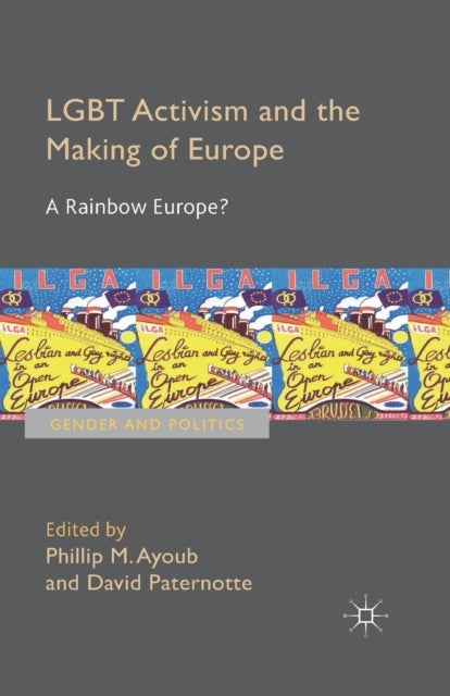 LGBT Activism and the Making of Europe - A Rainbow Europe?