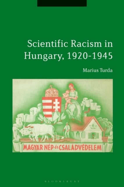 Race and National Character in Modern Hungary, 1880s-1940s