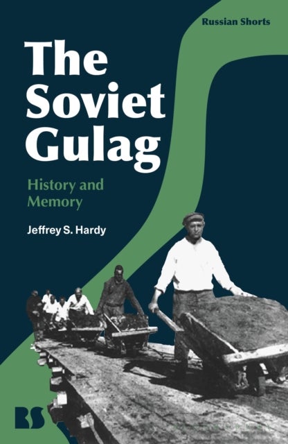The Soviet Gulag - History and Memory