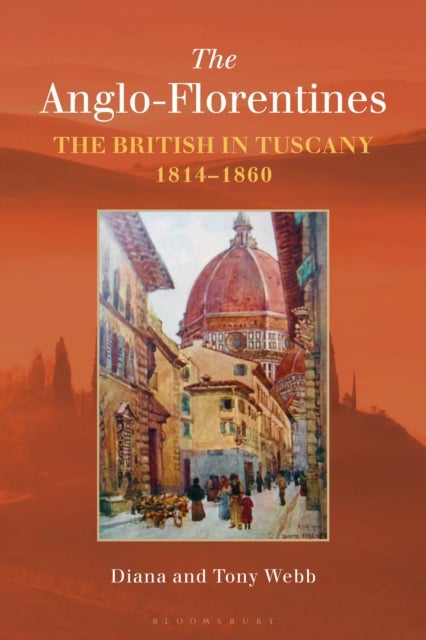 The Anglo-Florentines - The British in Tuscany, 1814-1860