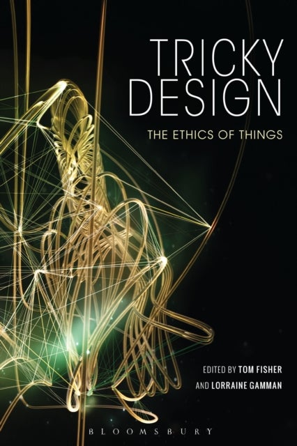 Tricky Design - The Ethics of Things