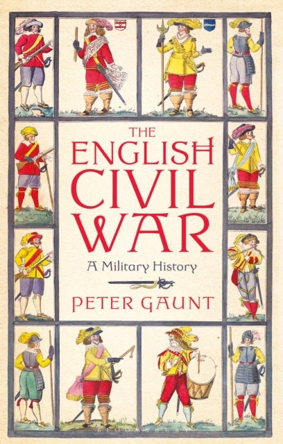 The English Civil War - A Military History