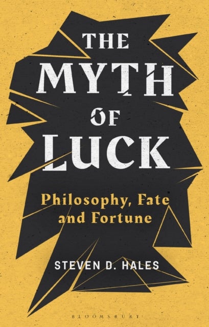 The Myth of Luck - Philosophy, Fate, and Fortune