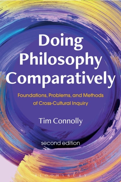 Doing Philosophy Comparatively - Foundations, Problems, and Methods of Cross-Cultural Inquiry