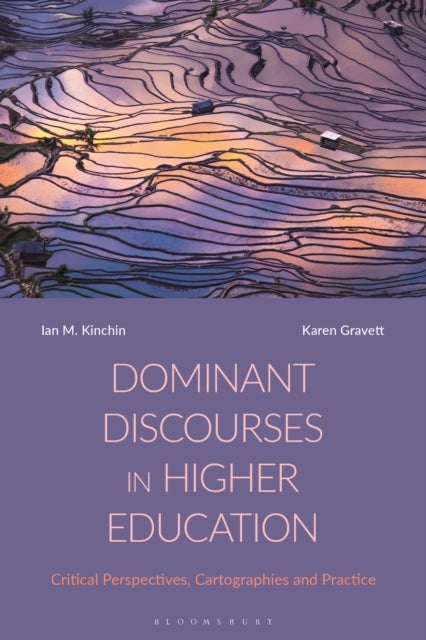 Dominant Discourses in Higher Education - Critical Perspectives, Cartographies and Practice