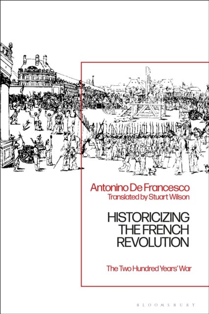 Historicizing the French Revolution - The Two Hundred Years’ War