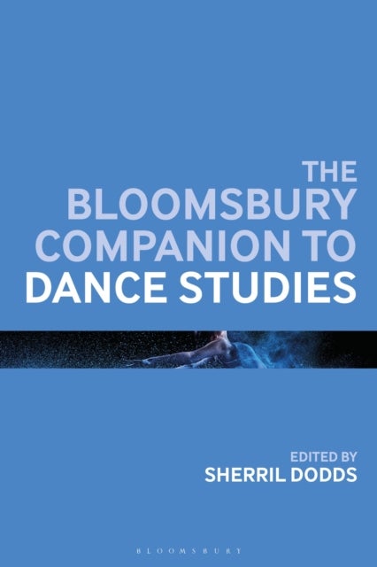 Bloomsbury Companion to Dance Studies