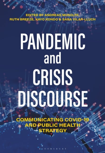 Pandemic and Crisis Discourse - Communicating COVID-19 and Public Health Strategy