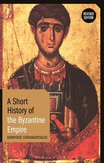Short History of the Byzantine Empire - Revised Edition