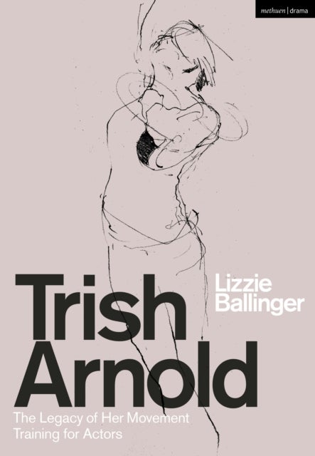 Trish Arnold - The Legacy of Her Movement Training for Actors