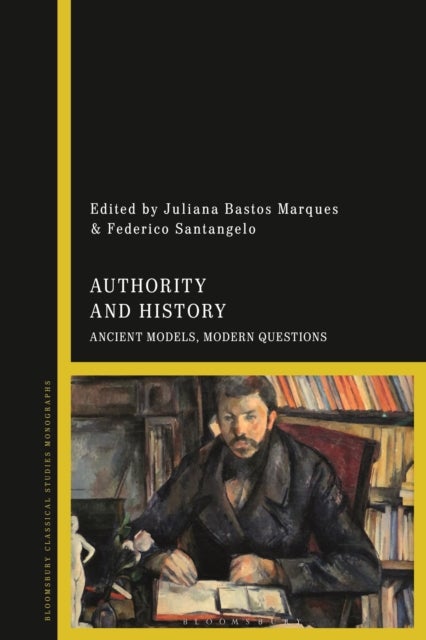 Authority and History - Ancient Models, Modern Questions