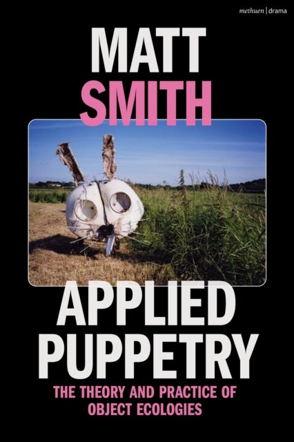 Applied Puppetry - The Theory and Practice of Object Ecologies
