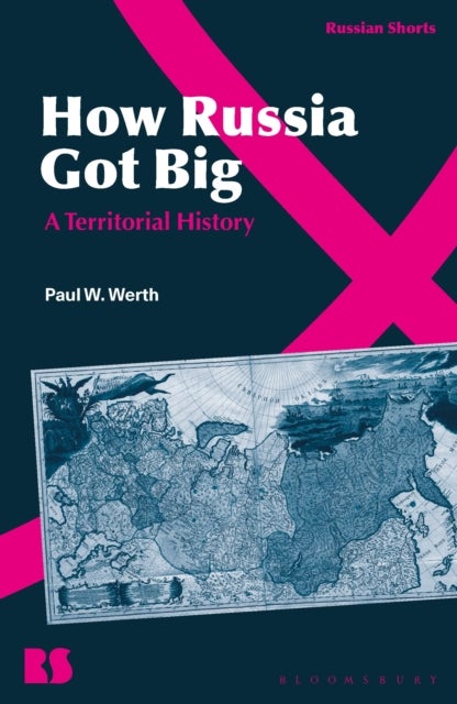 How Russia Got Big - A Territorial History