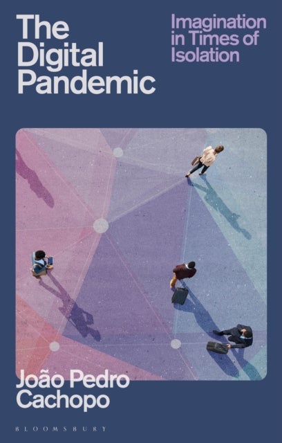 Digital Pandemic - Imagination in Times of Isolation