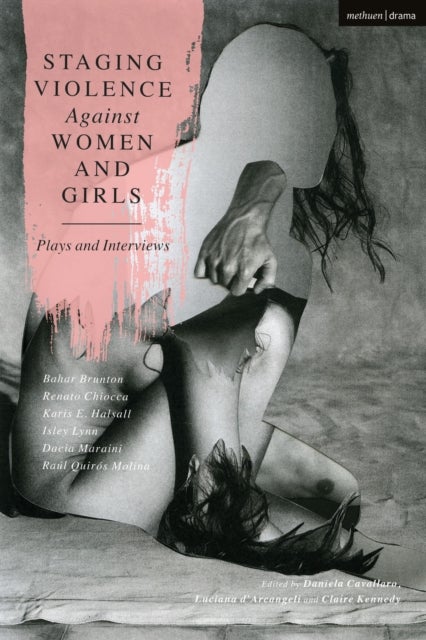 Staging Violence Against Women and Girls - Plays and Interviews