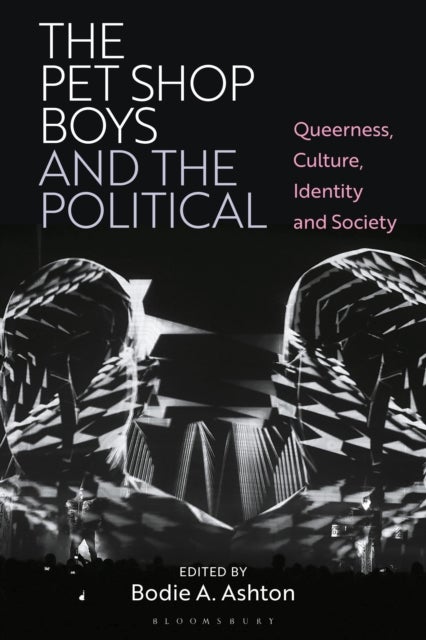 The Pet Shop Boys and the Political - Queerness, Culture, Identity and Society