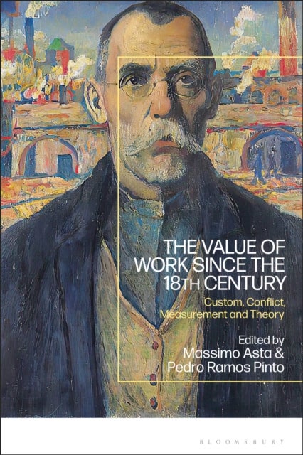 The Value of Work since the 18th Century - Custom, Conflict, Measurement and Theory