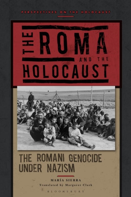 Roma and the Holocaust - The Romani Genocide under Nazism
