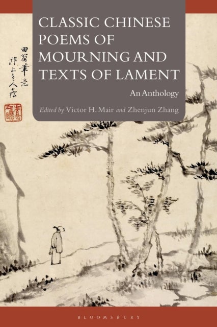 Classic Chinese Poems of Mourning and Texts of Lament - An Anthology