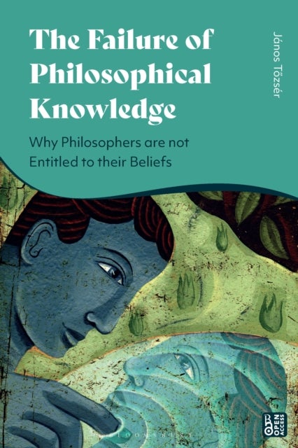 Failure of Philosophical Knowledge - Why Philosophers are not Entitled to their Beliefs